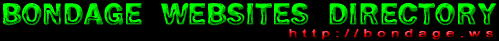 Bondage WebSites Directory - http://bondage.ws